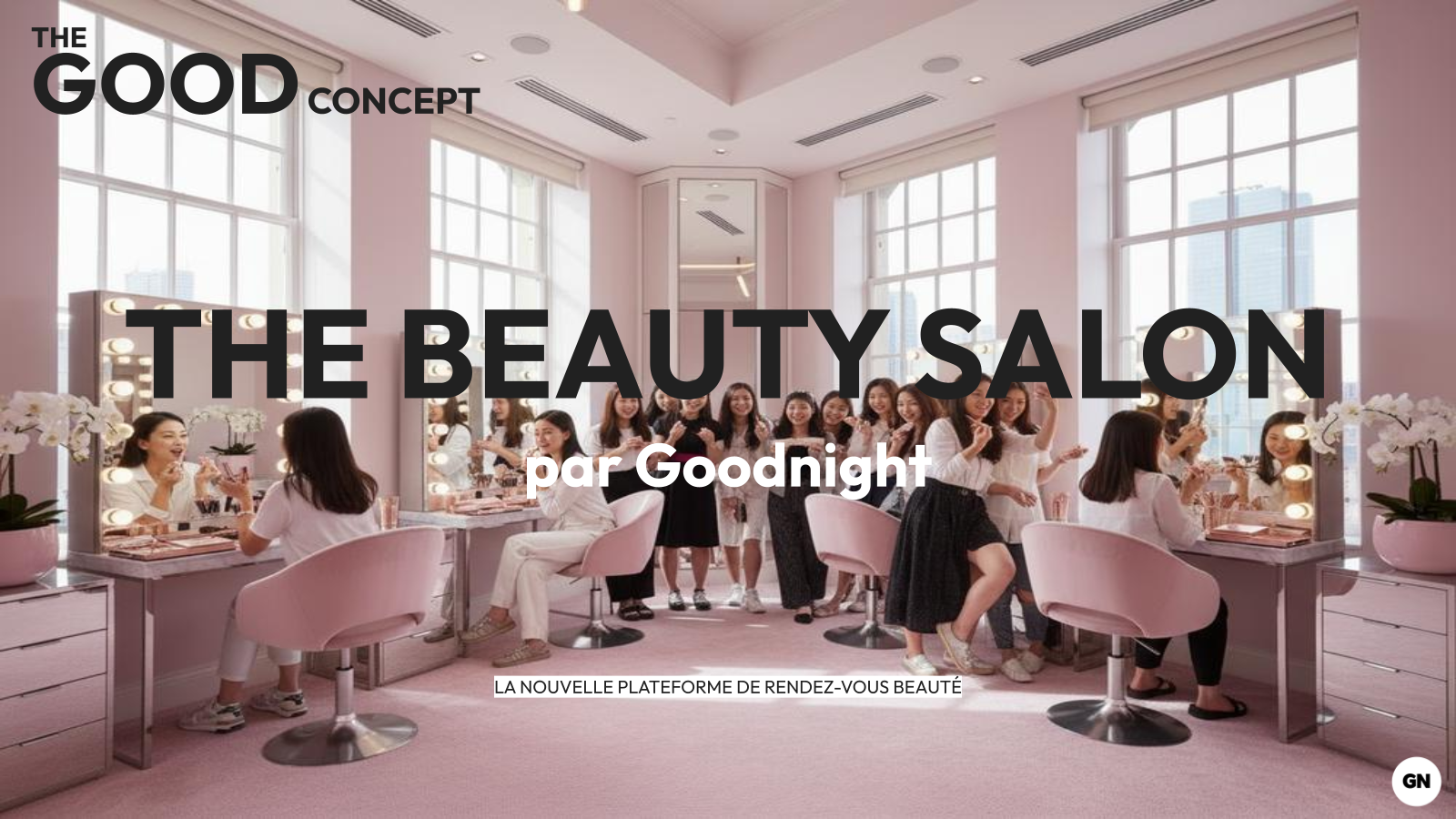 GOODNIGHT — THE BEAUTY SALON experience
