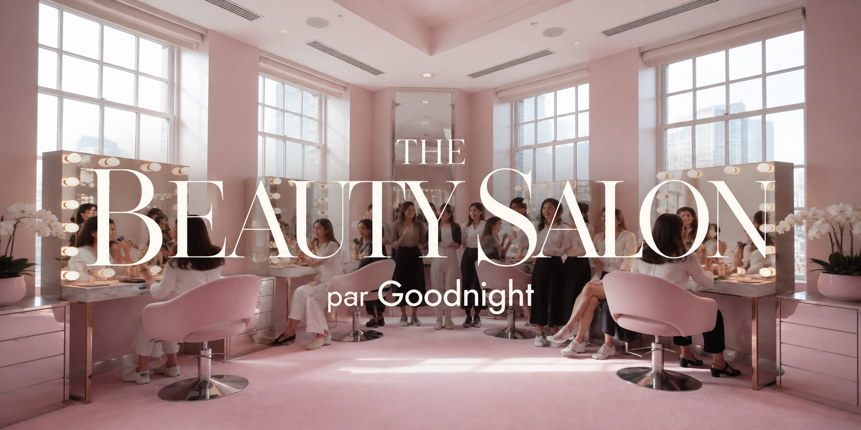 GOODNIGHT — THE BEAUTY SALON campaign